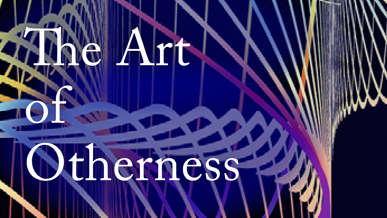 The Art of Otherness