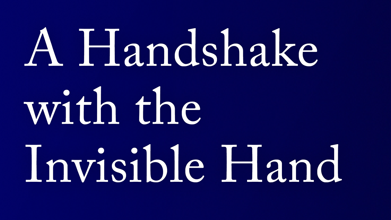 A Handshake with the Invisible Hand