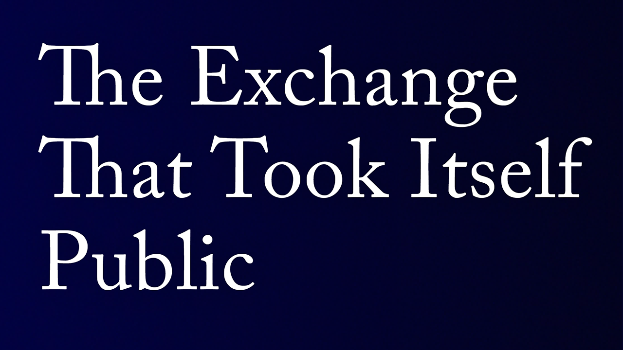 The Exchange That Took Itself Public